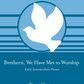 Brethern, We Have Met to Worship (PDF Download)