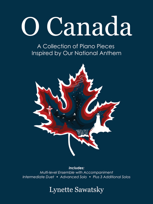 O Canada: A Collection of Piano Pieces Inspired by Our National Anthem (PDF Download)