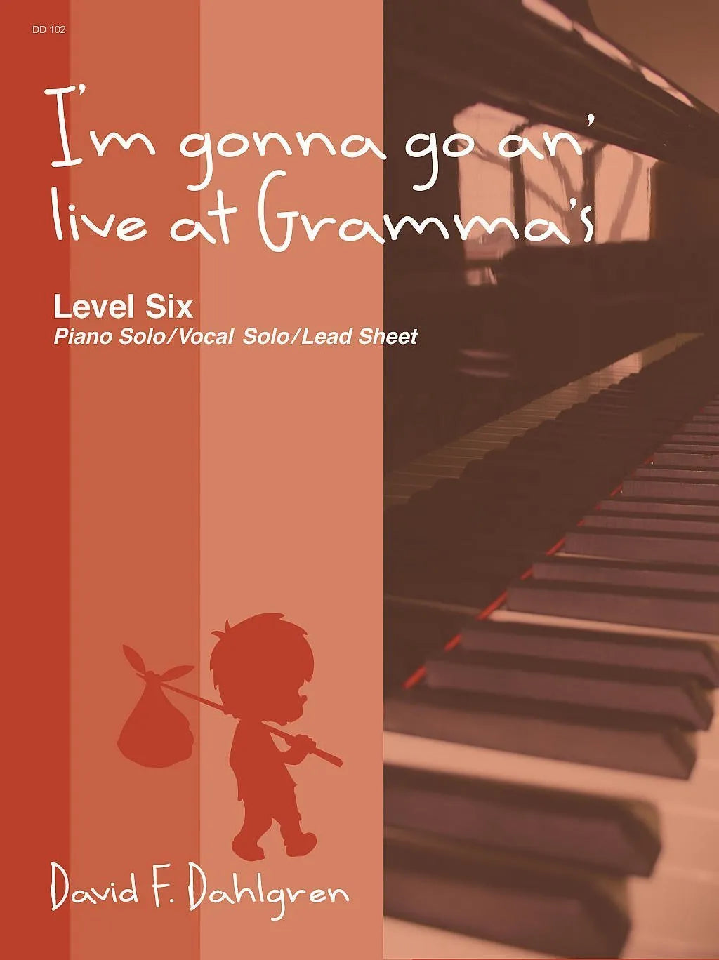 I’m gonna go an’ live at Gramma’s