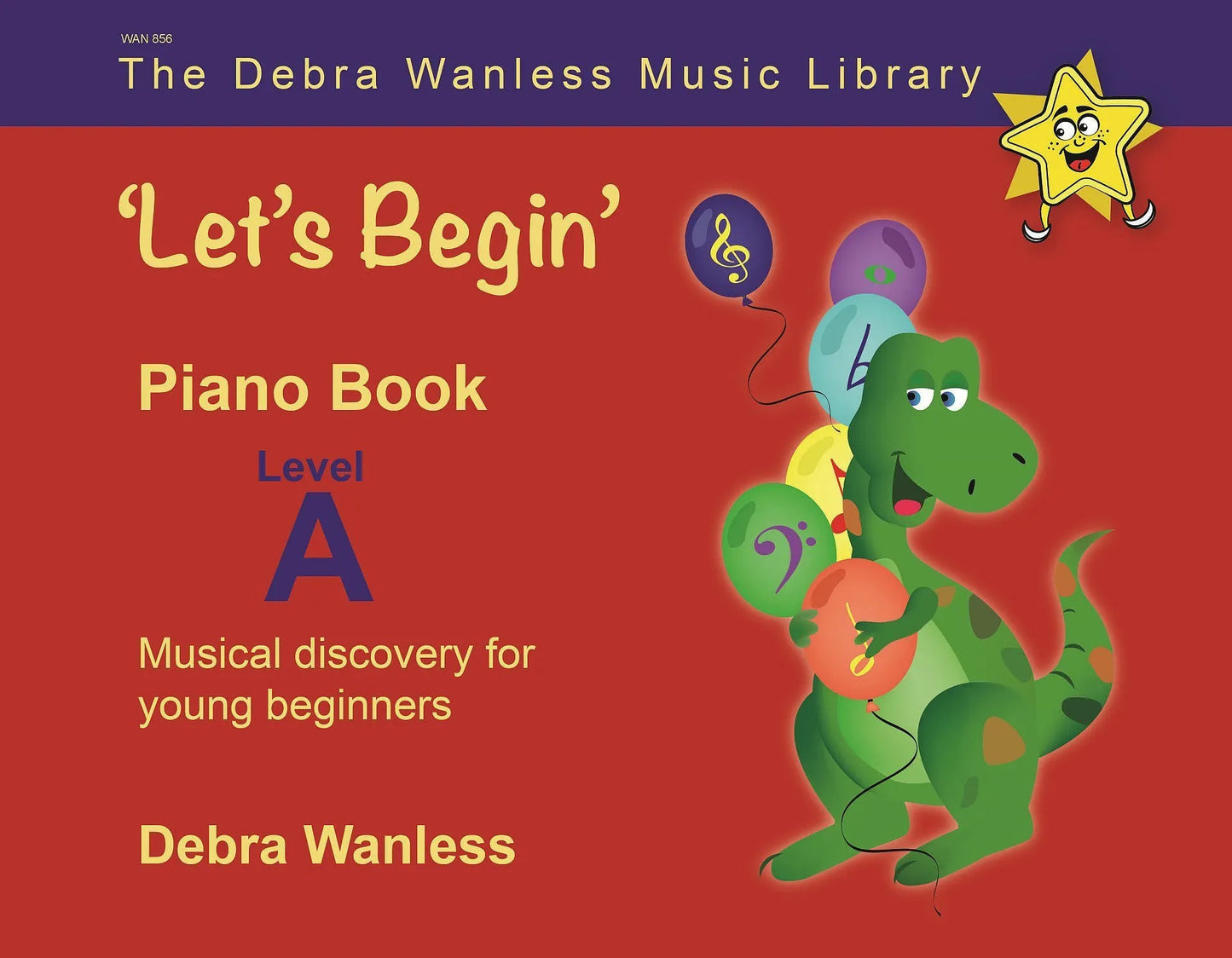 Let’s Begin Piano Book Level A by Debra Wanless