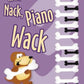 Nick Nack, Piano Wack