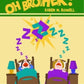Oh! Brother